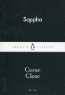 Come Close Sappho
