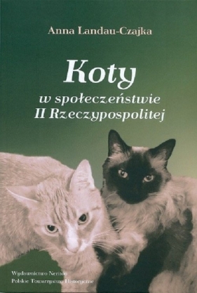 Koty w społeczenstwie II Rzeczypospolitej - Landau-Czajka Anna