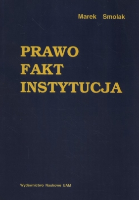 Prawo Fakt Instytucja - Marek Smolak