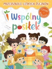 Przedszkole Leśnych Żuczków. Wspólny posiłek - Lidia Rekosz-Domagała, Kasia Nowowiejska