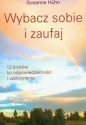 Wybacz sobie i zaufaj - Susanne Hühn
