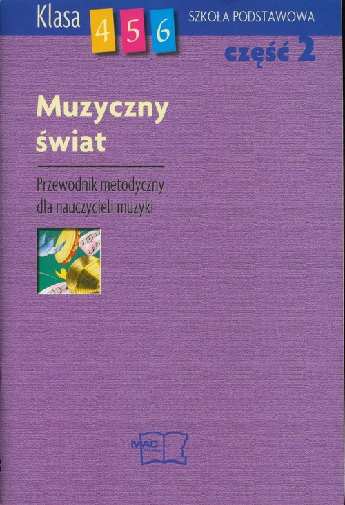 Muzyczny świat  4-6 Przewodnik metodyczny część 2