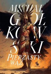 Pierzasty wąż. Trylogia Świat we krwi. Tom 1 - Michał Gołkowski