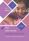 Moc odkrywania i rytuałów codzienności Patrycja Maron