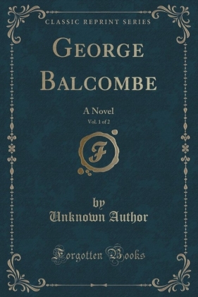 George Balcombe, Vol. 1 of 2 - Author Unknown