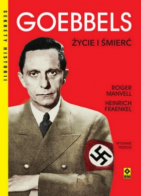 Goebbels Życie i śmierć - Roger Manvell, Heinrich Fraenkel