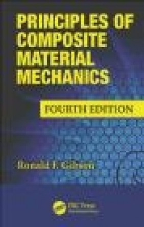 Principles of Composite Material Mechanics Ronald Gibson