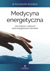 Medycyna energetyczna - Korotkov Konstantin