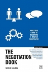 The Negotiation Book. Practical steps to becoming a masterful negotiator wer. Nicole Soames