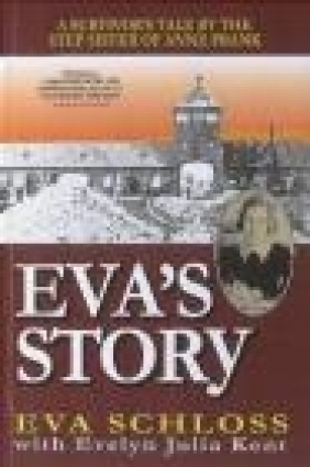 Eva's Story Eva Schloss, Evelyn Julia Kent