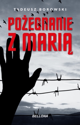 Pożegnanie z Marią - Tadeusz Borowski