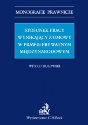 Stosunek pracy wynikający z umowy w prawie prywatnym międzynarodowym - Witold Kurowski