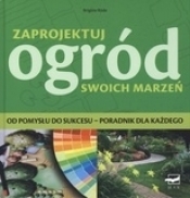 Zaprojektuj ogród swoich marzeń