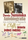 Autobiografia na czterech łapach czyli historia jednej rodziny oraz psów, Sumińska Dorota