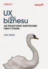 UX dla biznesu. Jak projektować wartościowe firmy Joel Marsh