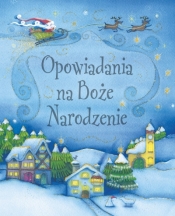 Opowiadania na Boże Narodzenie - Opracowanie zbiorowe, Krzysztof M. Wiśniewski