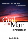 God and Man in Perfect Union God's Plan for Man's Perfection Philip Joe S.