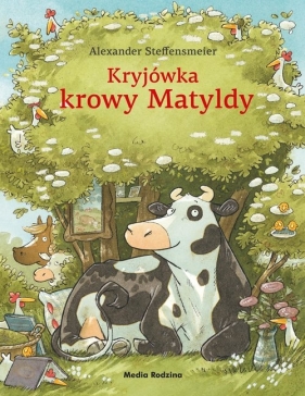 Kryjówka krowy Matyldy - wydanie zeszytowe - Alexander Steffensmeier