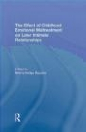 The Effect of Childhood Emotional Maltreatment on Later Intimate Relationships Nancy Dodge Reyome