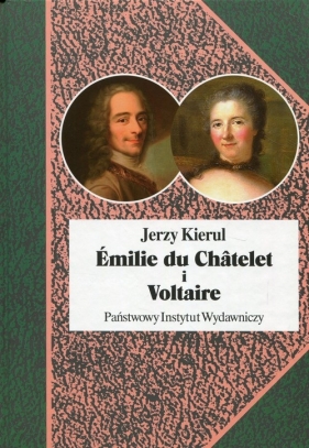 Emilie du Chatelet i Voltaire - Kierul Jerzy
