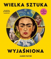 Wielka sztuka wyjaśniona - James Payne