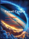 Transgraniczni protoplaści syntetycznej... Paweł Czapla
