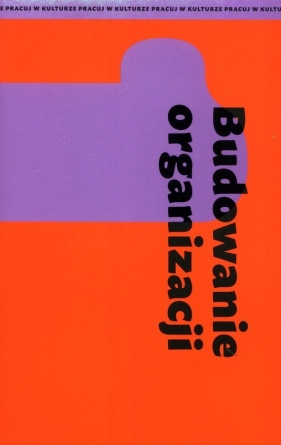 Budowanie organizacji - Opracowanie zbiorowe