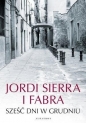 Sześć dni w grudniu - Jordi Sierra i Fabra