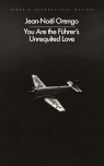 You Are the Führer's Unrequited Love Jean-Noël Orengo