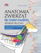 Anatomia zwierząt do kolorowania. Aparat ruchu. Podręcznik dla studentów weterynarii - Purzyc Halina