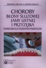 Choroby błony śluzowej jamy ustnej i przyzębia Podręcznik dla Jańczuk Zbigniew, Banach Jadwiga