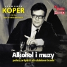 Alkohol i muzy Polscy artyści i ich ulubione trunki
	 (Audiobook) Koper Sławomir