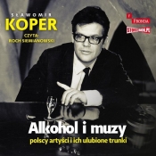 Alkohol i muzy Polscy artyści i ich ulubione trunki (Audiobook) - Koper Sławomir