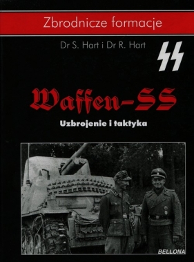 Waffen-SS Uzbrojenie i taktyka - R. Hart, S. Hart