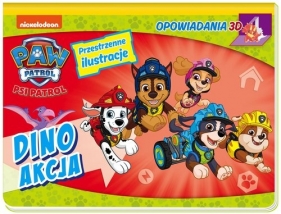 Opowiadania 3D. Psi Patrol. Dino akcja - Opracowanie zbiorowe