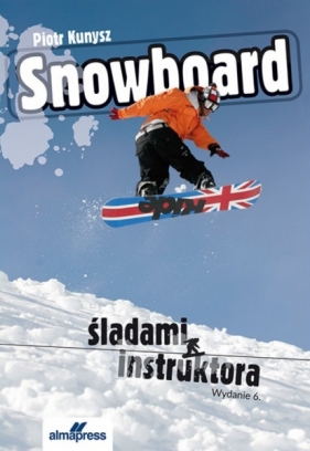 Snowboard Śladami instruktora - Piotr Kunysz