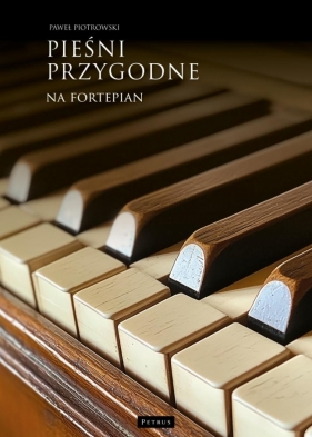 Pieśni przygodne na fortepian - Paweł Piotrowski