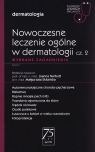  Nowoczesne leczenie ogólne w dermatologii. Część 2