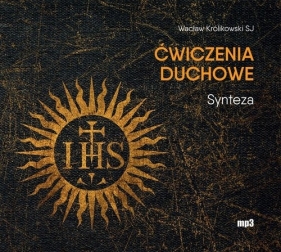 Ćwiczenia duchowe Synteza - Wacław Królikowski