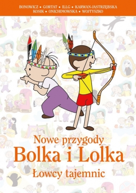 Nowe przygody Bolka i Lolka Łowcy tajemnic - Bonowicz Wojciech, Illg Jerzy, Onichimowska Anna