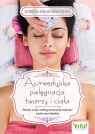 Ajurwedyjska pielęgnacja twarzy i ciała Dorota Kamińska-Jones