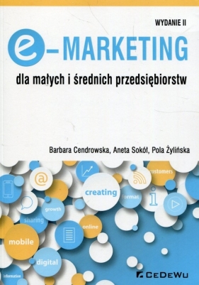 E-Marketing dla małych i średnich przedsiębiorstw - Cendrowska Barbara, Sokół  Aneta, Żylińska Pola