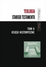 Teologia Starego Testamentu T.2Księgi historyczne red. Mariusz Rosik