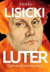 Luter Ciemna strona rewolucji - Paweł Lisicki