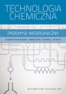 Technologia chemicznaPrzemysł nieorganiczny. Schmidt-Szałowski Krzysztof, Szafran Mikołaj, Bobryk Ewa, Sentek Jan