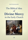 The Biblical Idea of Divine Mercy in the early church Józef Grzywaczewski