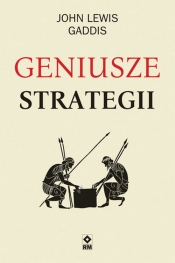 Geniusze strategii - John Lewis Gaddis
