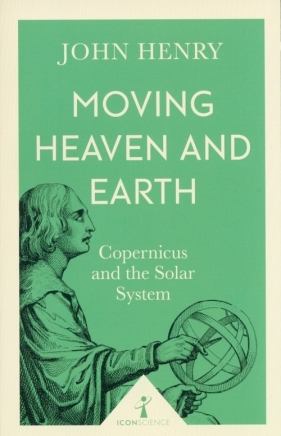 Moving Heaven and Earth - Henry John