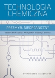 Technologia chemiczna - Szafran Mikołaj, Sentek Jan, Bobryk Ewa, Schmidt-Szałowski Krzysztof