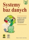 Systemy baz danych. Praktyczne metody projektowania, implementacji i zarządzania. Tom 2